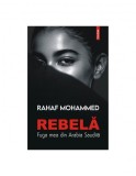 Rebela, fuga mea din Arabia Saudita - Rahaf Mohammed