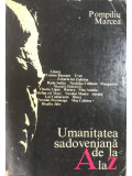 Pompiliu Marcea - Umanitatea sadoveniană de la A la Z (editia 1977)