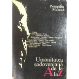 Pompiliu Marcea - Umanitatea sadoveniana de la A la Z (Editia: 1977)