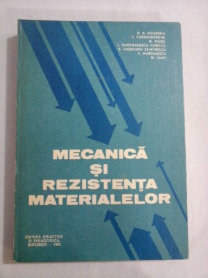 MECANICA SI REZISTENTA MATERIALELOR - D. D. BOIANGIU si altii foto