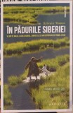 In Padurile Siberiei - Sylvain Tesson, Editura Philobia, 2015, Roman, 248 Pagini