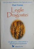 Legile dragostei. Un ghid pentru trairea in armonie cu Adevarul Spiritual Universal. Un curs despre stapanirea artei spirituale, partea I &ndash; Paul Ferri