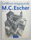 LE MIROIR MAGIQUE DE M.C. ESCHER par BRUNO ERNST , 1994