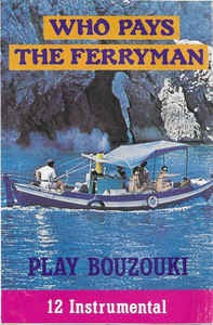 Caseta Who Pays The Ferryman, originala