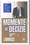 Cumpara ieftin Momente De Decizie - George W. Bush, Romain Rolland