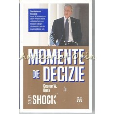 Momente De Decizie - George W. Bush