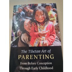 The Tibetan Art of Parenting: From Before Conception Through Early Childhood - Anne Maiden Brown