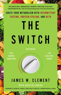 The Switch: Ignite Your Metabolism with Intermittent Fasting, Protein Cycling, and Keto foto