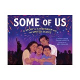 Some of Us: A Story of Citizenship and the United States