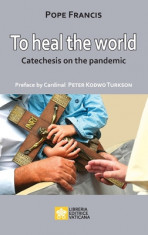 To Heal the World: Catechesis on the Pandemic foto