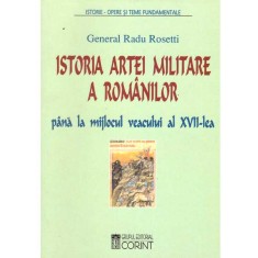 Radu Rosetti - Istoria artei militare a romanilor pana la mijlocul veacului al XVII-lea - 137163 foto