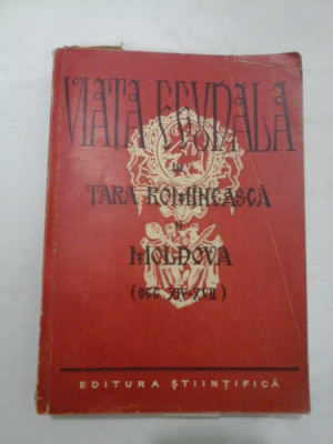 VIATA FEUDALA in Tara Romaneasca si Moldova (sec. XIV-XVII) - COSTACHEL , PANAITESCU , CAZACU foto