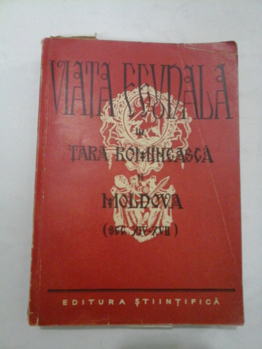 VIATA FEUDALA in Tara Romaneasca si Moldova (sec. XIV-XVII) - COSTACHEL , PANAITESCU , CAZACU