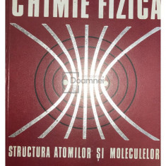 I. Zsako - Chimie fizică. Structura atomilor și moleculelor (editia 1973)