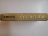 VITICULTURA de T. MARTIN ,EDITIA A II A 1968 ,