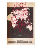 Ion Letea - Geografia petrolului pe glob - 122592