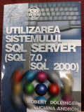 Cumpara ieftin Utilizarea sistemului SQL SERVER - R.Dollinger, Luciana Andron