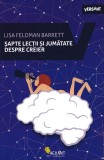 Sapte lectii si jumatate despre creier - Lisa Feldman Barrett