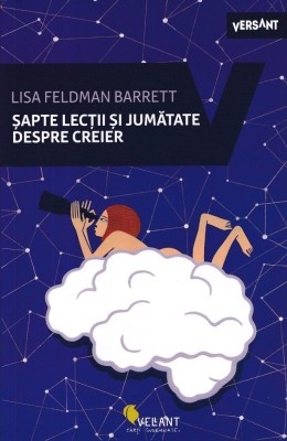 Sapte lectii si jumatate despre creier - Lisa Feldman Barrett foto
