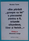 Nicolae Tzone in dialog cu Alexandru Lungu &ndash; Am parasit groapa cu lei