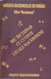 MIC DICTIONAR CU CUVINTE UZUALE MACEDONENE-CONSTANTINA DUMITRESCU, LIANA DUMITRESCU, LAURA ROGOBETE