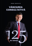 V&acirc;nzarea consultativă. 125 de tehnici - Paperback brosat - Radu Nechita - Pim