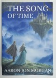 THE SONG OF TIME by AARON JON MORGAN , 2024