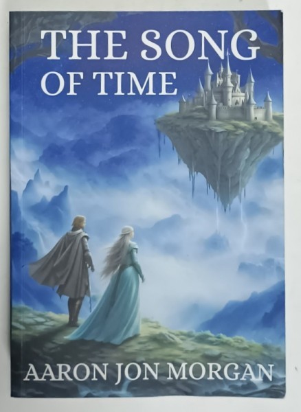 THE SONG OF TIME by AARON JON MORGAN , 2024