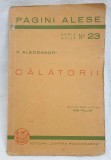 V. Alecsandri - Calatorii 1943 ingrijita de Ion Pillat, Cartea Romaneasca