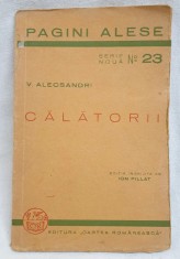 V. Alecsandri - Calatorii 1943 ingrijita de Ion Pillat, Cartea Romaneasca