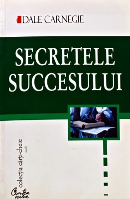 Secretele succesului - 2002 - Dale Carnegie (X290) foto