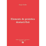 Elemente de protetica dentara fixa - Sergiu Drafta