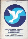 SOLUTIONAREA PASNICA A DIFERENDELOR INTERNATIONALE-DUMITRA POPESCU, TRAIAN CHEBELEU-349604