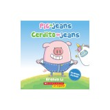 Pig in Jeans / Cerdito En Jeans (Scholastic Bilingual)
