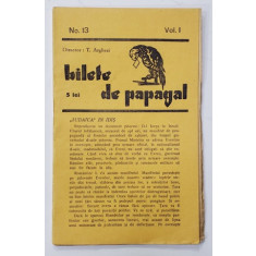 BILETE DE PAPAGAL , REVISTA , DIRECTOR TUDOR ARGHEZI , NR. 13 , VOLUMUL I , ANII &#039;37 - &#039; 38