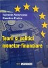 TEORII SI POLITICI MONETAR-FINANCIARE-VALENTIN SOROCEANU, DUMITRU PRALEA-217603