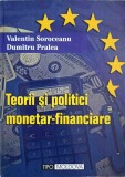 TEORII SI POLITICI MONETAR-FINANCIARE-VALENTIN SOROCEANU, DUMITRU PRALEA-217603