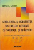 Stabilitatea si Robustetea Sistemelor Automate cu Saturatie si Intarziere