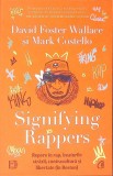 SIGNIFYING RAPPERS-DAVID FOSTER WALLACE, MARK COSTELLO-270320