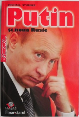 Putin si noua Rusie &amp;ndash; Michael Sturmer foto