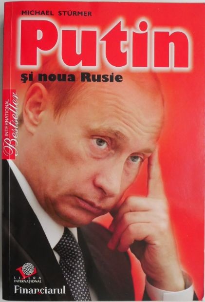 Putin si noua Rusie &ndash; Michael Sturmer