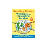 Reading Games Workbook for Struggling Readers: 101 Engaging Activities to Develop Strong Reading Fluency and Comprehension