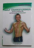 SELF TRANSFORMER , DEVINO PROPRIUL TAU ANTRENOR SI NUTRITIONIST de NARCIS CERNEA , 2017