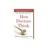 How Doctors Think