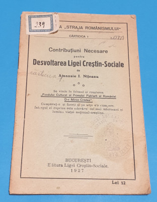 Carte RARA veche anul 1927 DESVOLTAREA LIGEI CRESTIN-SOCIALE - Atanasie Niteanu foto