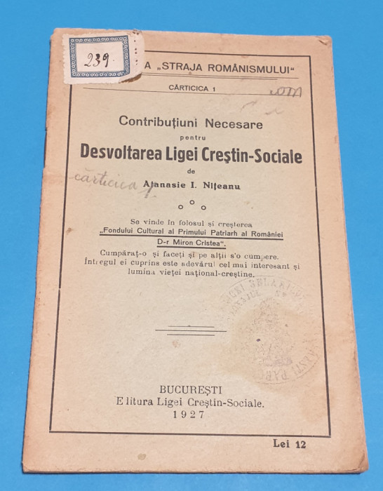 Carte RARA veche anul 1927 DESVOLTAREA LIGEI CRESTIN-SOCIALE - Atanasie Niteanu