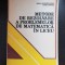 Metode de rezolvare a problemelor de matematică &icirc;n liceu - Eremia Georgescu-Buzău, Eugen Onofraș