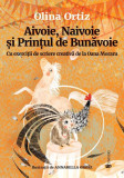 Aivoie, Naivoie și Prințul de Bunăvoie - Hardcover - Olina Ortiz - Univers