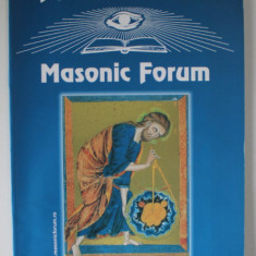 FORUM MASONIC / MASONIC FORUM , REVISTA LUNARA CU TEXT IN ROMANA SI ENGLEZA ,WINTER , 2005-2006
