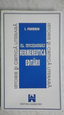 I. Funeriu - Al. Macedonski, Hermeneutica editarii, 1995 foto